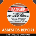 Asbestos Report – Stay Safe and Compliant